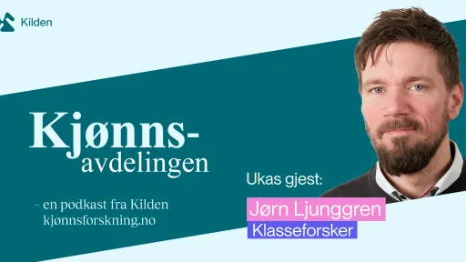 Tekst: Kjønnsavdelingen - en podkast fra Kilden kjønnsforskning.no. Ukas gjest: Jørn Ljunggren, klasseforsker. Portrett av Ljunggren.